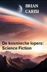 De kosmische lopers: Science Fiction - Brian Carisi - 9783745230932