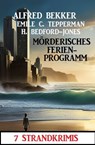 Mörderisches Ferienprogramm: 7 Strandkrimis - Alfred Bekker ; Emile C. Tepperman ; H. Bedford-Jones - 9783745231472