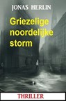 Griezelige noordelijke storm: thriller - Jonas Herlin - 9783745231885