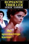 Het spookachtige kasteel: Romantic Thriller - Leslie Garber - 9783745232271