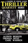 Thriller Quartett 4083 - Alfred Bekker ; Thomas West ; Earl Warren - 9783745232356