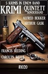 Krimi Quintett Sonderband 1020 - Alfred Bekker ; Francis Beeding ; Arthur Gask ; Carolyn Wells - 9783745233988