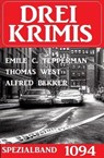 Drei Krimis Spezialband 1094 - Thomas West ; Emile C. Tepperman ; Alfred Bekker - 9783745234855