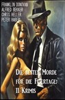 Die besten Morde für die Feiertage: 11 Krimis - Alfred Bekker ; Franklin Donovan ; Chris Heller ; Peter Haberl - 9783745235838