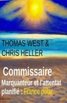 Commissaire Marquanteur et l'attentat planifié : France polar - Thomas West ; Chris Heller - 9783745236606