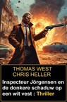 Inspecteur Jörgensen en de donkere schaduw op een wit vest : Thriller - Thomas West ; Chris Heller - 9783745238730