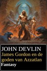 James Gordon en de goden van Azzatlan : Fantasy - John Devlin - 9783745239249