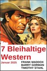 7 Bleihaltige Western Januar 2025 - Frank Maddox ; Timothy Stahl ; Barry Gorman - 9783745240054