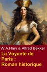 La Voyante de Paris : Roman historique - Alfred Bekker ; W. A. Hary - 9783745240191