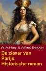 De ziener van Parijs: Historische roman - Alfred Bekker ; W. A. Hary - 9783745240214