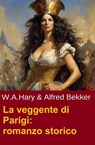 La veggente di Parigi: romanzo storico - Alfred Bekker ; W. A. Hary - 9783745240221