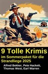 9 Tolle Krimis im Sommerpaket für die Strandliege 2025 - Alfred Bekker ; Thomas West ; Pete Hackett ; Earl Warren - 9783745241525
