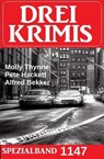 Drei Krimis Spezialband 1147 - Alfred Bekker ; Molly Thynne ; Pete Hackett - 9783745241990