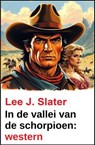 In de vallei van de schorpioen: western - Lee J. Slater - 9783745245127