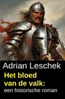 Het bloed van de valk: een historische roman - Adrian Leschek - 9783745245486