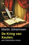 De Kring van Keulen: een historische roman - Martin Johannsen - 9783745245592