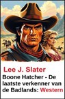 Boone Hatcher - De laatste verkenner van de Badlands: Western - Lee J. Slater - 9783745245929