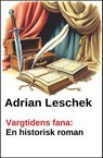 Vargtidens fana: En historisk roman - Adrian Leschek - 9783745245981
