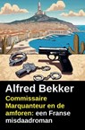 Commissaire Marquanteur en de amforen: een Franse misdaadroman - Alfred Bekker - 9783745246315