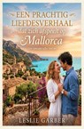 Een prachtig liefdesverhaal dat zich afspeelt op Mallorca: een romantische roman - Leslie Garber - 9783745246353