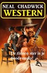 De tinnen ster is je doodvonnis! Western - Neal Chadwick - 9783745246650
