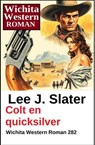 Colt en quicksilver: Wichita Western Roman 282 - Lee J. Slater - 9783745247343
