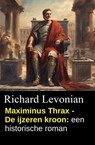 Maximinus Thrax - De ijzeren kroon: een historische roman - Alfred Bekker - 9783745248975