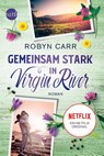 Gemeinsam stark in Virgin River - Robyn Carr - 9783745701616