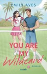 You Are My Wildcard - Emily Aves - 9783745705287