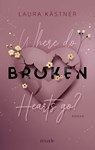 Where Do Broken Hearts Go? - Laura Kästner - 9783745705553