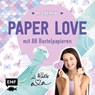 Be creative - Paper Love mit Alles Ava - Thade Precht ; Alles Ava - 9783745915785