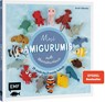 Mini-Amigurumis - süße Meeresbewohner - Sarah Abbondio - 9783745915839