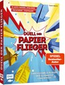 Duell der Papierflieger - Falte den schnellsten Flieger und gewinne ultimative Challenges - Thade Precht - 9783745920598