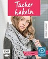 Häkeln kompakt - Tücher häkeln. Mit Video-Anleitungen zu allen Grundtechniken - Edition Michael Fischer - 9783745927719
