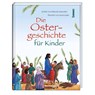 Die Ostergeschichte für Kinder - Deborah Chancellor - 9783746263076