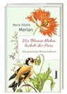 Das poetische Blumenalbum - Maria Sibylla Merian - 9783746263229