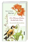 Das poetische Blumenalbum - Maria Sibylla Merian - 9783746263229