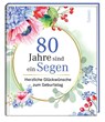 80 Jahre sind ein Segen - Katja Heimberg - 9783746264257