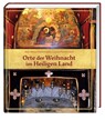 Orte der Weihnacht im Heiligen Land - Karl-Heinz Fleckenstein ; Louisa Fleckenstein - 9783746264448