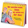Wir werden nicht älter, wir gehen mit der Zeit -  - 9783746265599