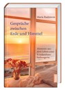Gespräche zwischen Erde und Himmel - Maria Radziwon - 9783746266558