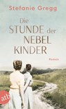 Die Stunde der Nebelkinder - Stefanie Gregg - 9783746614878