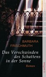 Das Verschwinden des Schattens in der Sonne - Barbara Frischmuth - 9783746616537