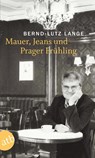 Mauer, Jeans und Prager Frühling - Bernd-Lutz Lange - 9783746622682