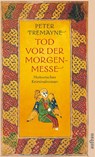 Tod vor der Morgenmesse - Peter Tremayne - 9783746622989
