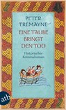 Eine Taube bringt den Tod - Peter Tremayne - 9783746625737