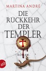 Die Rückkehr der Templer - Martina André - 9783746629513