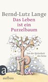 Das Leben ist ein Purzelbaum - Bernd-Lutz Lange - 9783746629650