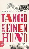 Tango für einen Hund - Sabrina Janesch - 9783746632001