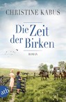 Die Zeit der Birken - Christine Kabus - 9783746635446
